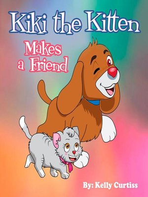 cover image of Kiki the Kitten Makes a Friend
